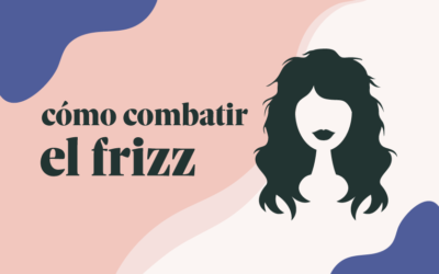 ¿Qué es el frizz y cómo combatirlo?