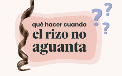 Qué hacer cuando el rizo no aguanta